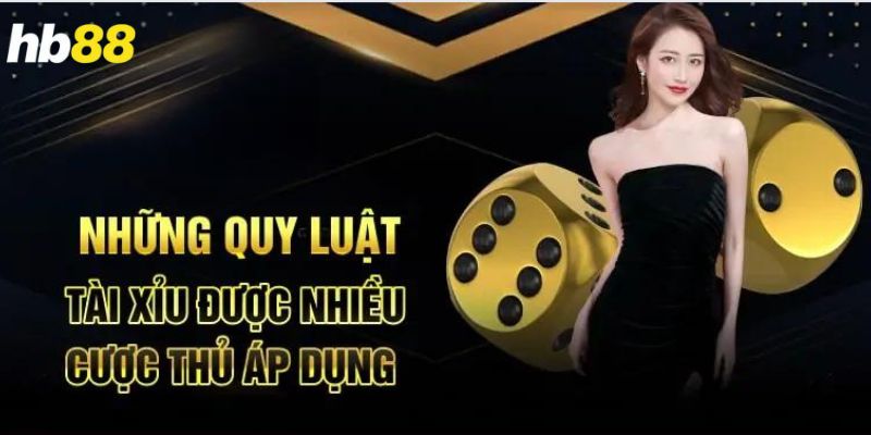 Các quy luật giúp bạn tăng tỷ lệ thắng trong tài xỉu