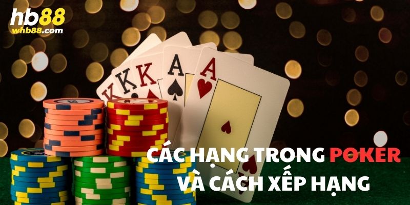  Các hạng trong Poker và cách xếp hạng