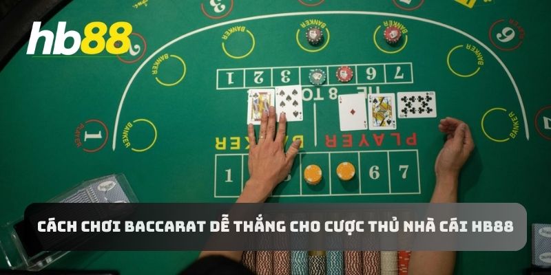 Mẹo chơi baccarat là gì để dễ dàng giành chiến thắng?