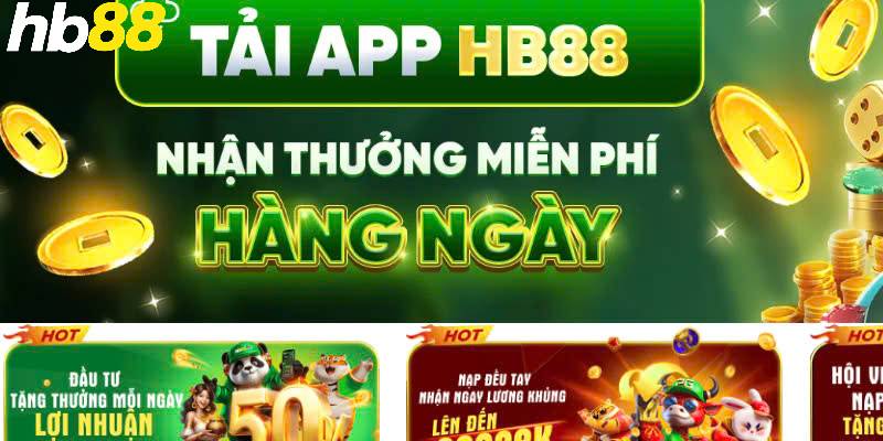 Tải app HB88 mang lại nhiều lợi ích cho thành viên